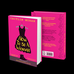 Penguin Random House Design Award: Non Fiction Cover 2016. How To Be A Woman by Caitlin Moran