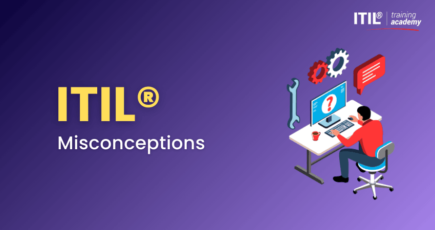 ITIL® Misconceptions