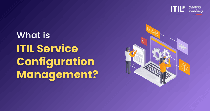 What is ITIL Service Configuration Management