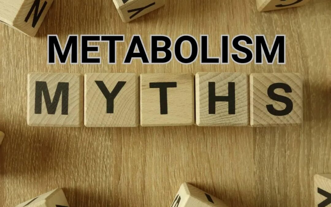 Metabolic Myths That Hold you Back