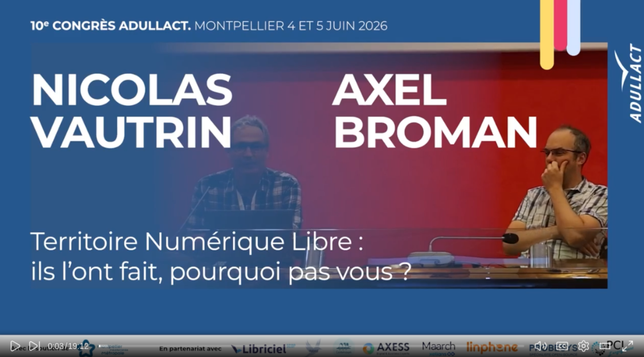 Replay " Territoire Numérique Libre : ils l’ont fait, pourquoi pas vous ? " de Nicolas VAUTRIN et Axel BROMAN