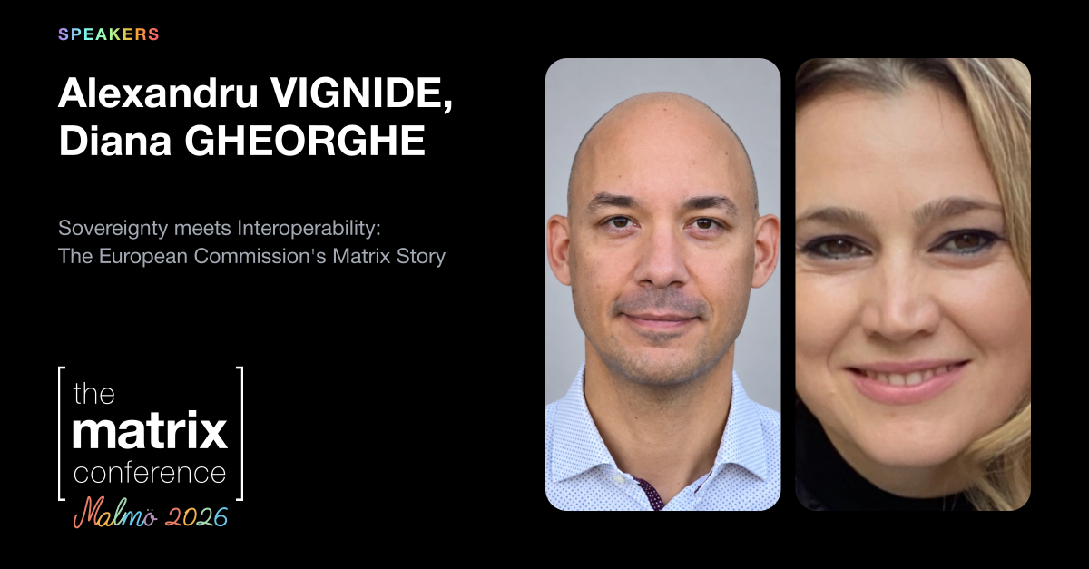 A speaker card for a talk at The Matrix Conference Malmö 2026 with pictures of the two speakers Alexandru Vignide and Diana Gheorghe and the title "Sovereignty meets Interoperability: The European Commission's Matrix Story"