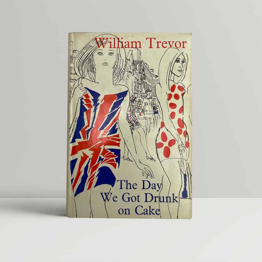 william trevor the day we got drunk on cake first edotion1