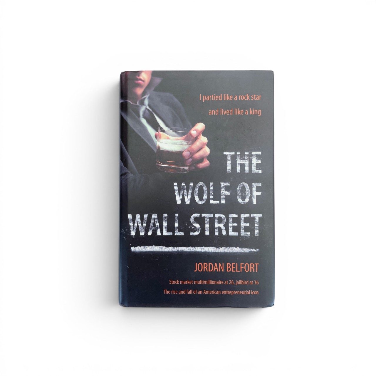 Jordan Belfort - The Wolf of Wall Street - First Edition 2007