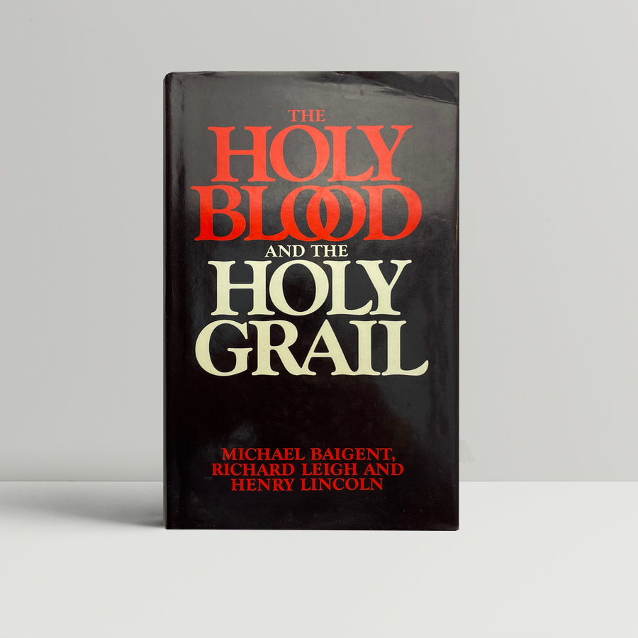 Michael Baigent; Richard Leigh; Henry Lincoln - The Holy Blood and the Holy Grail - First Edition - 1982