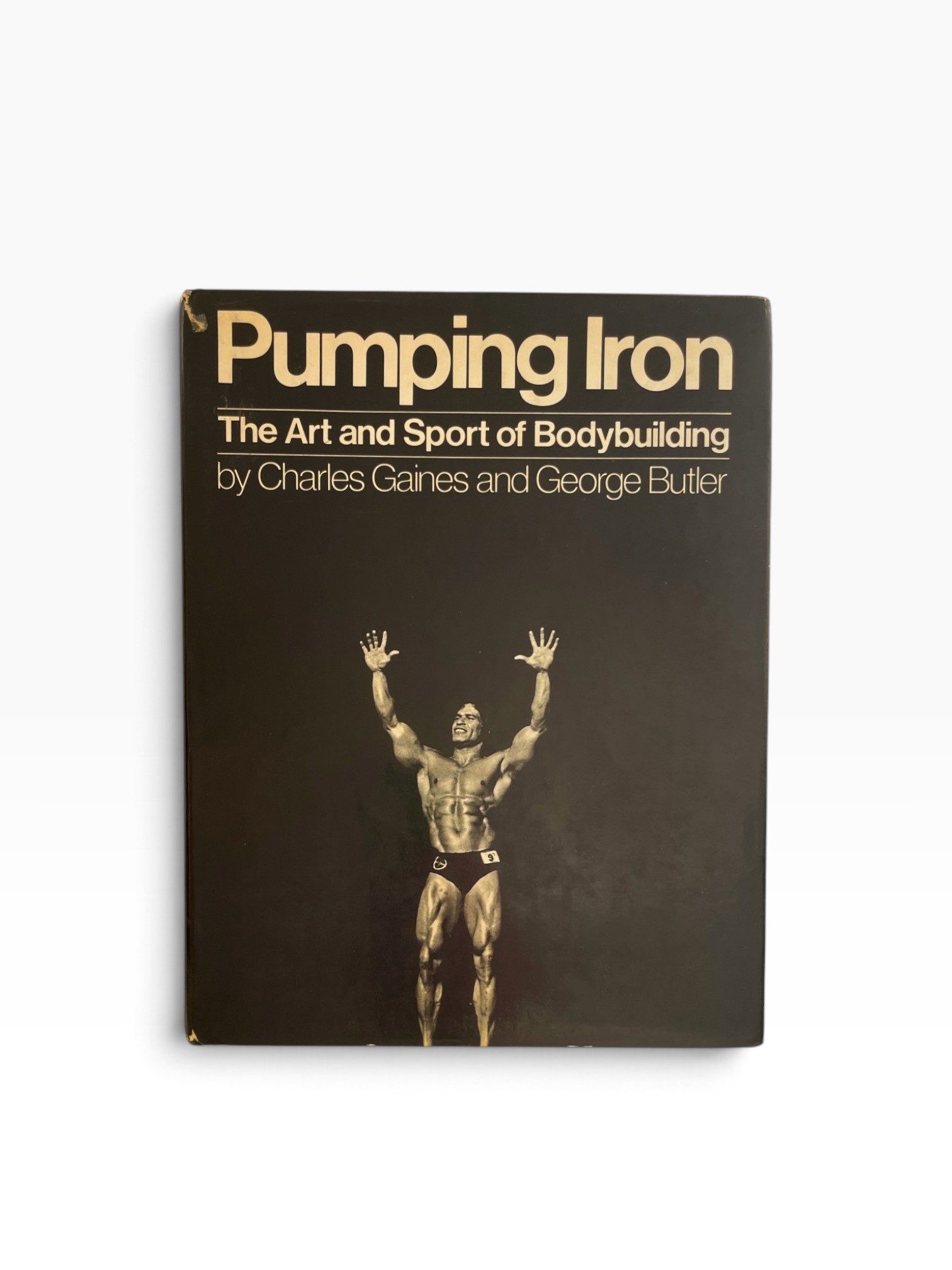 Charles Gaines and George Butler - Pumping Iron: The Art and Sport of Bodybuilding - First Edition 1974