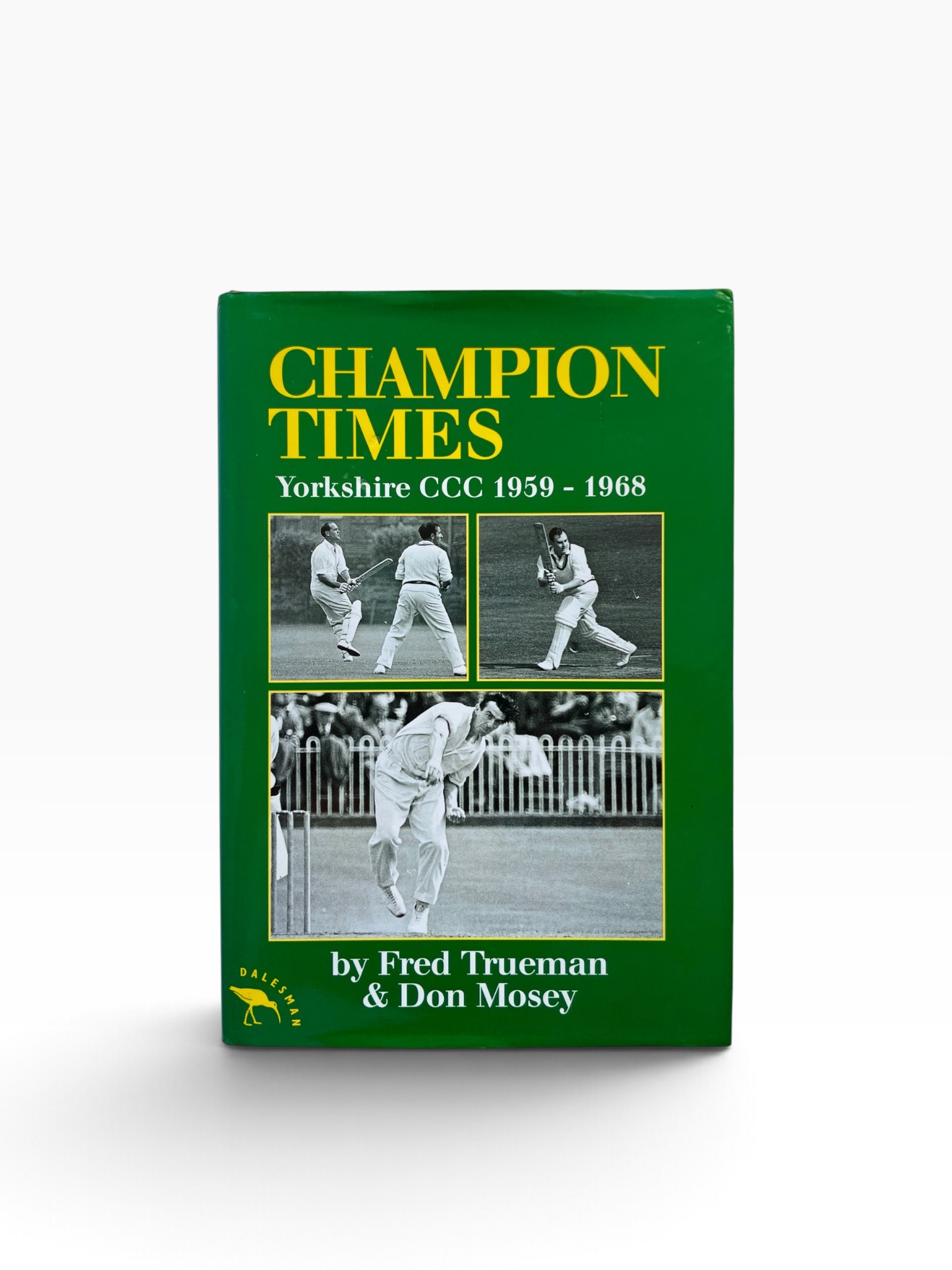 Don Mosey and Fred Trueman - Champion Times - Yorkshire CCC 1959-1968 - First Edition 1994 - SIGNED by Mosey and Trueman