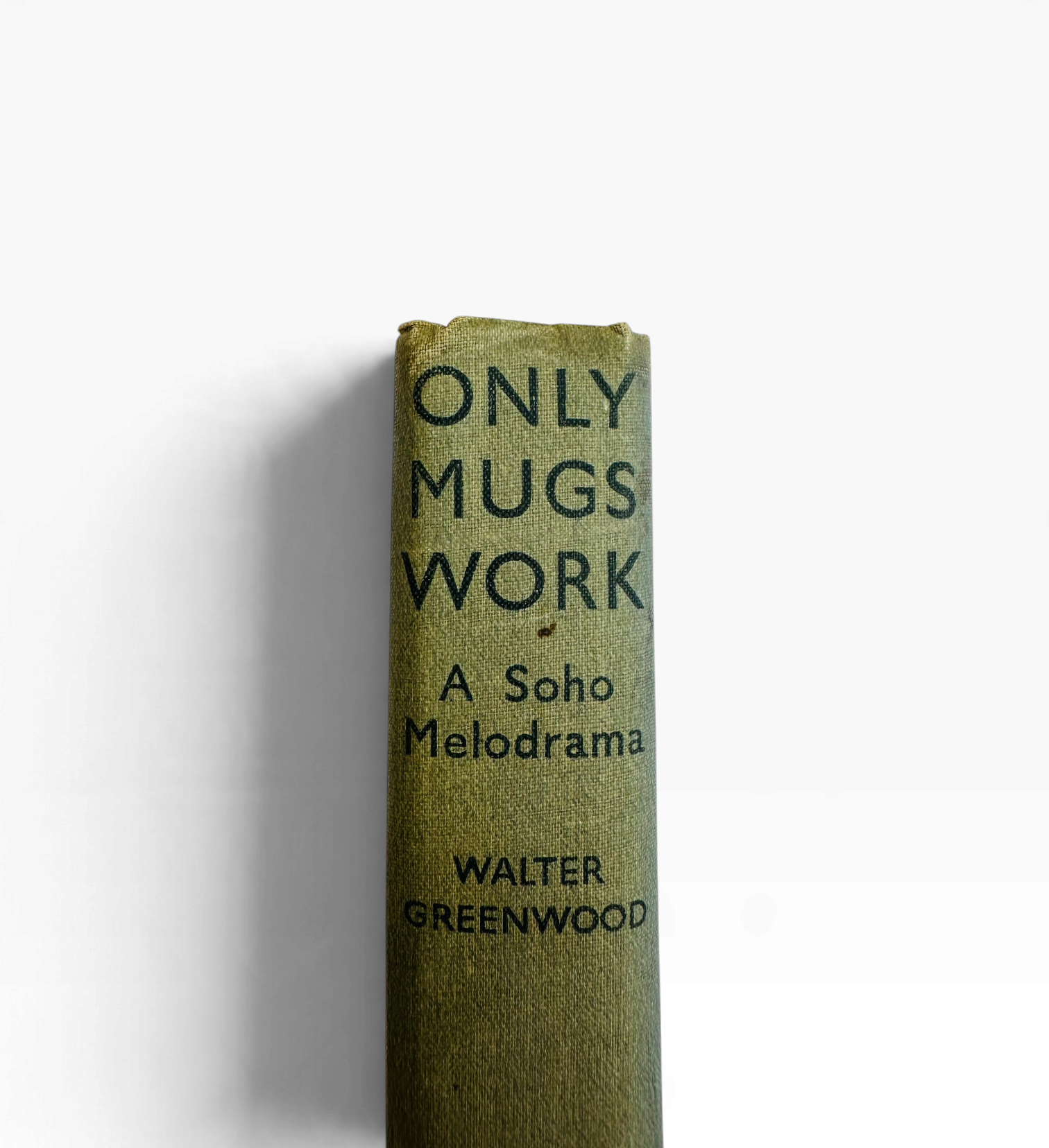 Walter Greenwood - Only Mugs Work - First Edition 1938