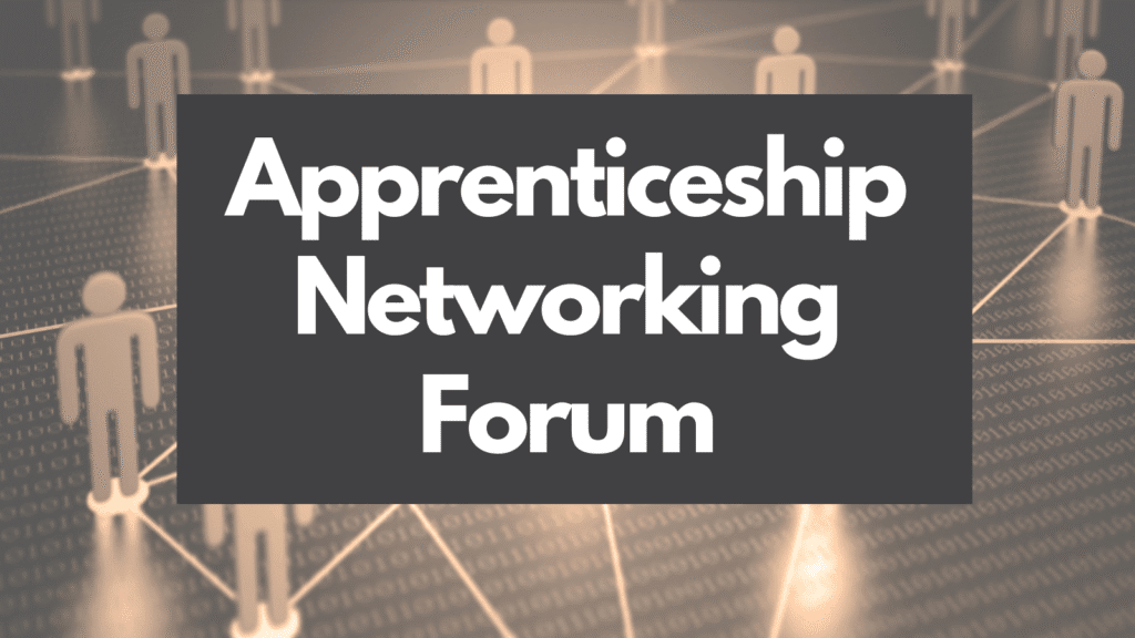 Apprenticeship Networking Forum