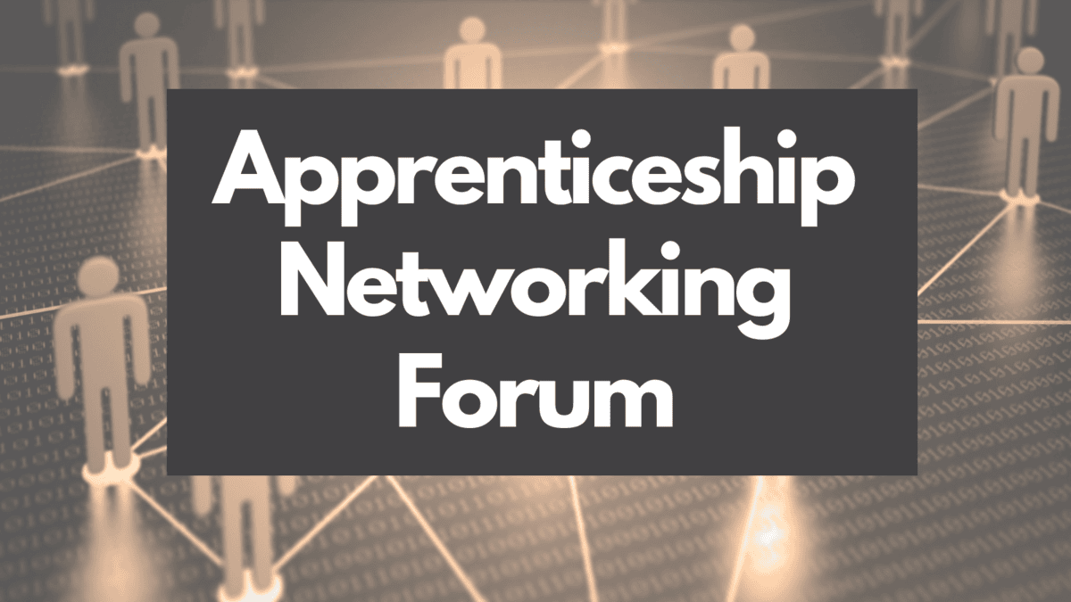 Apprenticeship Networking Forum