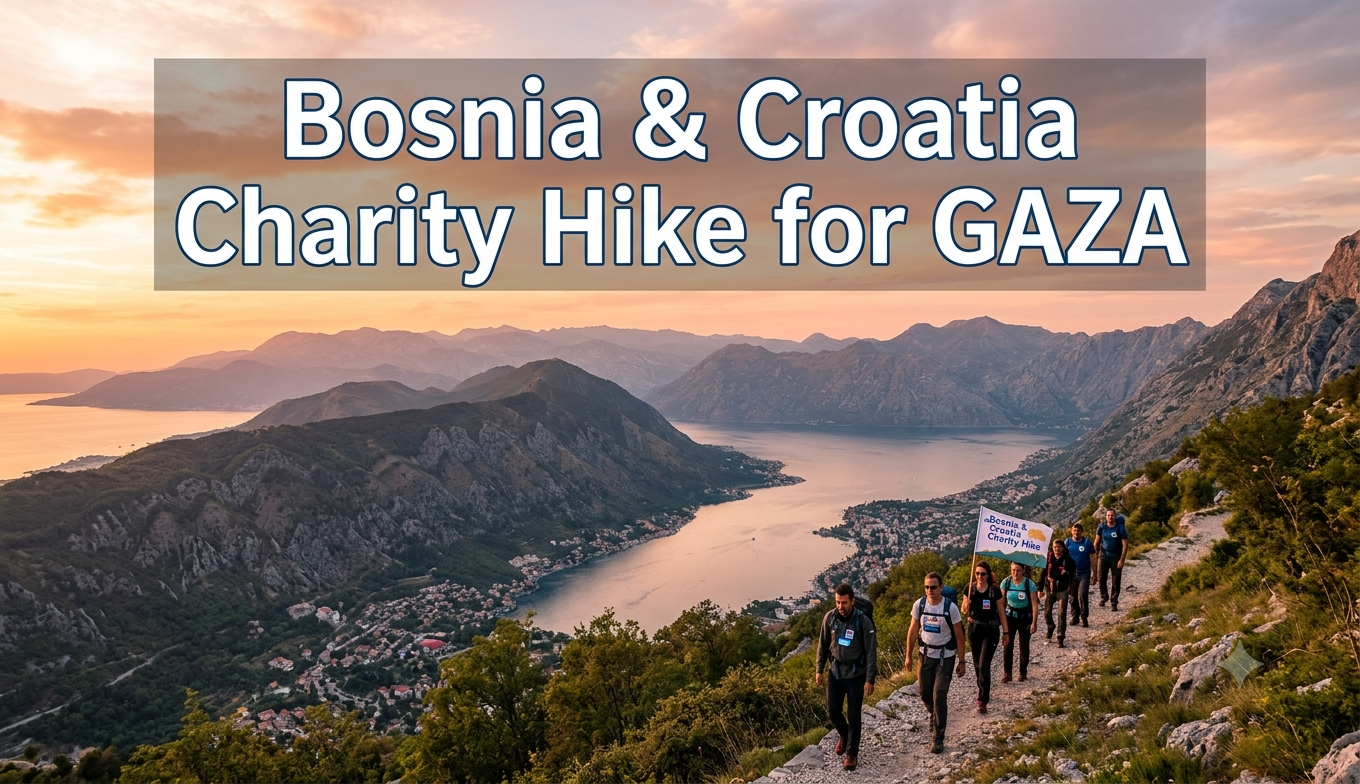 Bosnia & Croatia Charity Hike for Gaza