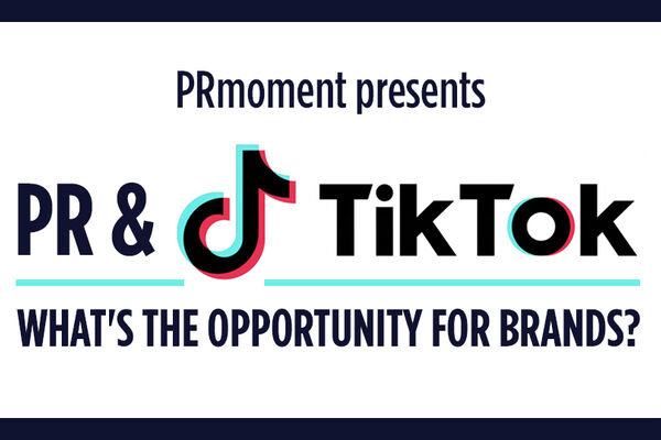 PR and TikTok - what's the opportunity for brands?