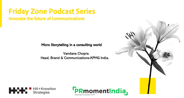 KPMG's Vandana Chopra says they have highest online share of voice in the consulting world:Hill+Knowlton Strategies-PRmoment Friday Zone series
