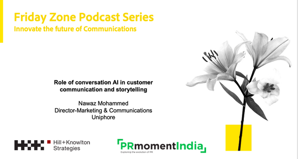 Business to individual customer communications here to stay, says Uniphore's Nawaz Mohammed:Hill+Knowlton Strategies-PRmoment Friday Zone series