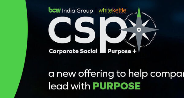 BCW India Group and Whitekettle Consulting launch CSP+ aimed at helping firms incorporate purpose