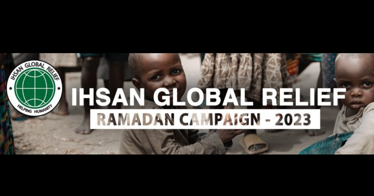 Ihsan Global Relief Ramadan 2023 Appeal