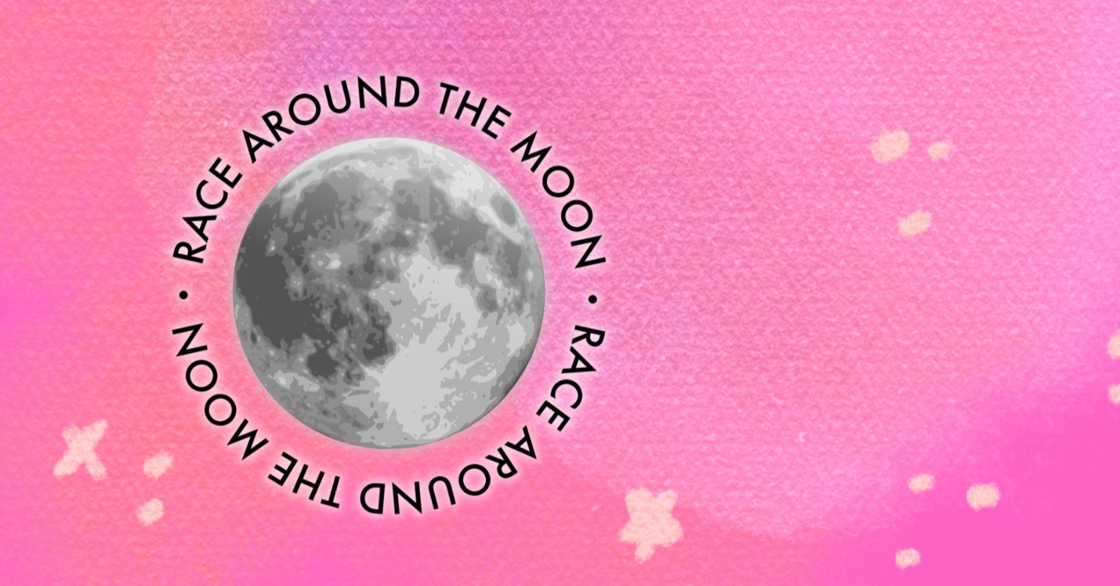 RACE AROUND THE MOON