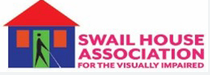 SWAIL HOUSE ASSOCIATION FOR THE VISUALLY IMPAIRED