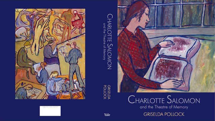 Griselda Pollock Lecture - Charlotte Salomon and the Theatre of Memory, book cover