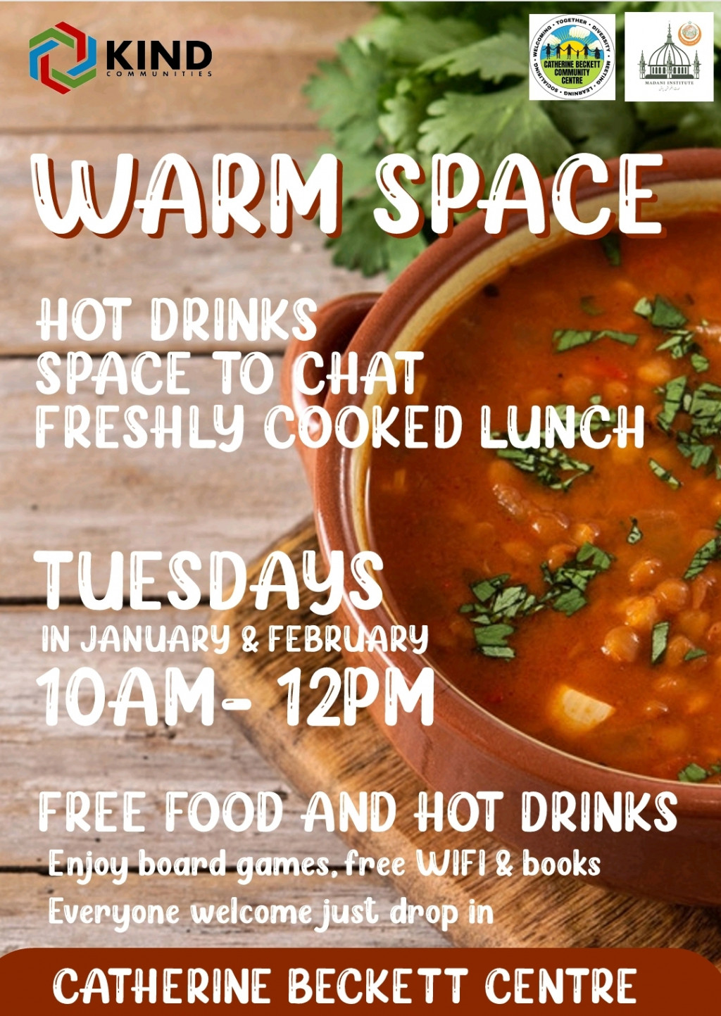 Poster promoting Warm Space Tuesdays at Catherine Beckett Centre with hot drinks, freshly cooked lunch, free food, games, WiFi and a welcoming space | Catherine Beckett Centre Poster promoting Warm Space Tuesdays at Catherine Beckett Centre with hot drinks, freshly cooked lunch, free food, games, WiFi and a welcoming space | Catherine Beckett Centre
