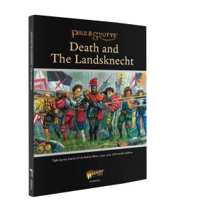Death & the Landsknecht (The Italian Wars) Pike & Shotte supplement book 1