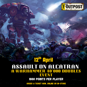 Ticket: Assault On Alcatran - A Warhammer 40,000 Doubles Event 1