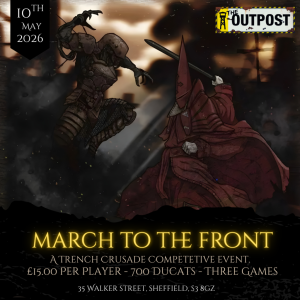 Ticket: March To The Front - A Trench Crusade Event 1