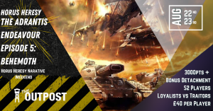 Ticket: Horus Heresy The Adrantis Endeavour: Episode 5 – Behemoth (LOYALIST) 1