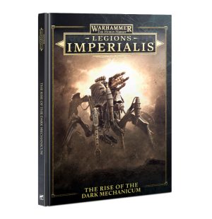 Legions Imperialis: The Rise of The Dark Mechanicum 1