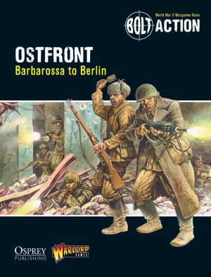Ostfront: Barbarossa to Berlin - Bolt Action Theatre Book 1