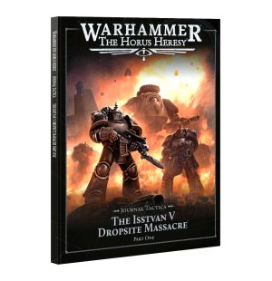 The Horus Heresy: Journal Tactica - The Isstvan V Dropsite Massacre Part One 1