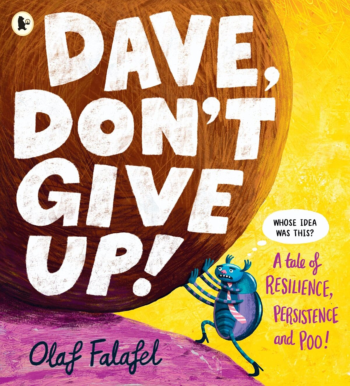 Illustrated book cover showing a dung beetle pushing a very large ball up a hill on a bright yellow background with the title "Dave, Don't Give Up!"