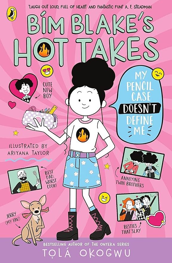 Book cover of "Bím Blake's Hot Takes: My Pencil Case Doesn't Define Me" by Tọlá Okogwu, featuring an illustrated school-aged character surrounded by doodles and references to friends, family, school life and starting secondary school.